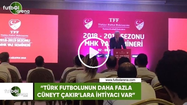 Ali Dürüst: "Türk futbolunun daha fazla Cüneyt Çakır'lara ihtiyacı var" 