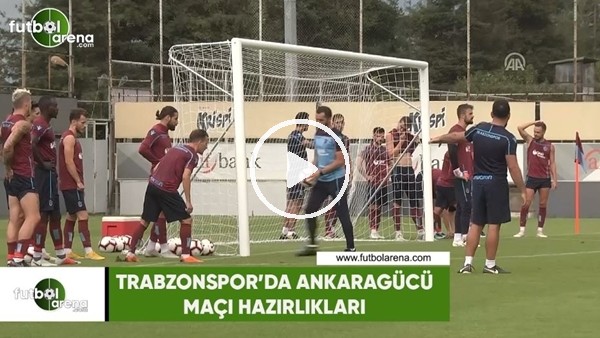 Trabzonspor'da Ankaragücü maçı hazırlıkları