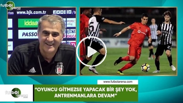 Şenol Güneş: "Oyuncu gitmezse yapacak bir şey yok, antrenmanlara devam"