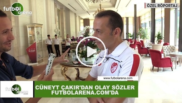 Cüneyt Çakır, FutbolArena'ya Konuştu!