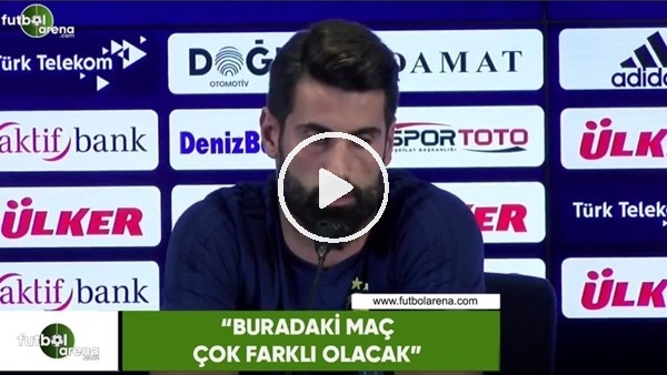 Volkan Demirel: "Buradaki maç çok farklı olacak"