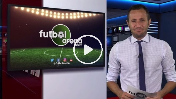 FutbolArena haber turu (27 Ağustos 2018)