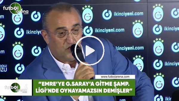 Abdurrahim Albayrak: "Emre Akbaba'ya Galatasaray'a gitme Şampiyonlar Ligi'nde oynayamazsın demişler"