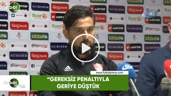 İlhan Palut: "Gereksiz penaltıyla geriye düştük"