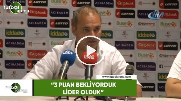 Erkan Sözeri: "3 puan bekliyorduk lider olduk"