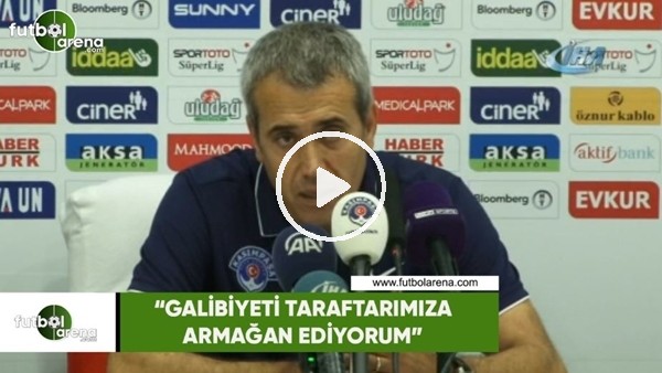 Kemal Özdeş: "Galibiyeti taraftarımıza armağan ediyorum"