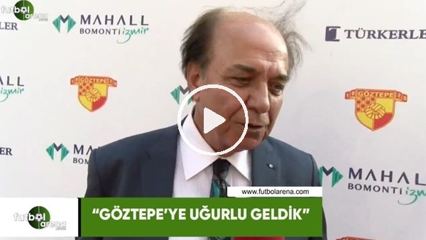 Atilla Sezgin: "Göztepe'ye uğurlu geldik"