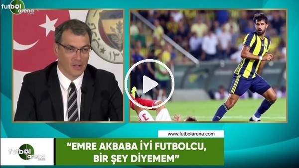 Damien Comolli: "Emre Akbaba iyi futbolcu, bir şey diyemem"