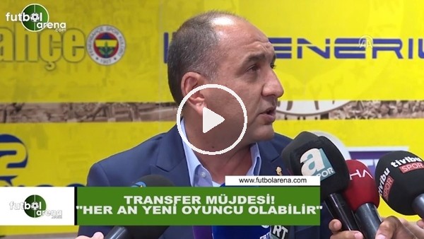 Semih Özsoy'dan transfer müjdesi! "Her an yeni oyuncu olabilir"