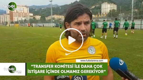 İbrahim Üzülmez: "Transfer komitesi ile daha çok istişare içinde olmamız gerekiyor"