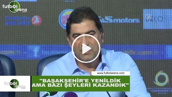 Ünal Karaman: "Başakşehir'e yenildik ama bazı şeyleri kazandık"