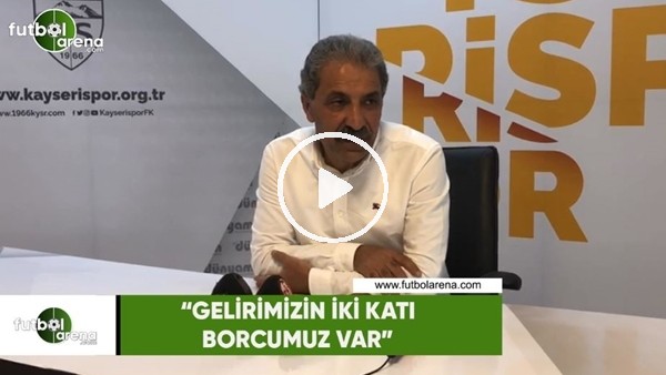 Erol Bedir: "Gelirimizin iki katı borcumuz var"