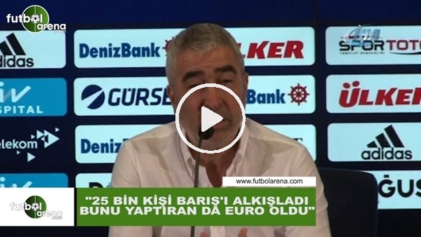 Samet Aybaba: "25 bin kişi Barış'ı alkışladı bunu yaptıran da Euro oldu"