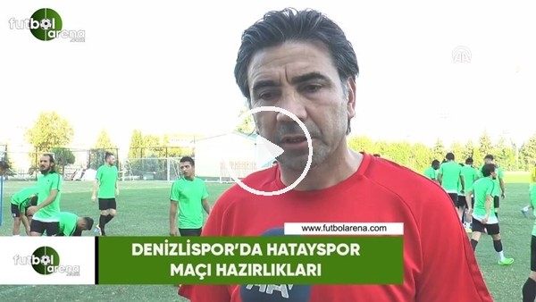 Denizlispor'da Hatayspor maçı hazırlıkları
