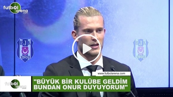 Karius: "Büyük bir kulübe geldim bundan onur duyuyorum"