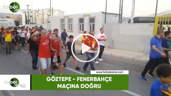Göztepeli taraftarlar  Fenerbahçe maçı için stada doğru yola çıktı