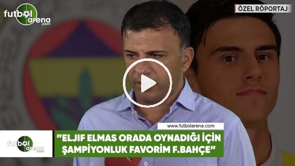 Igor Angelovski: "Eljif Elmas orada oynadığı için şampiyonluk favorim Fenerbahçe"