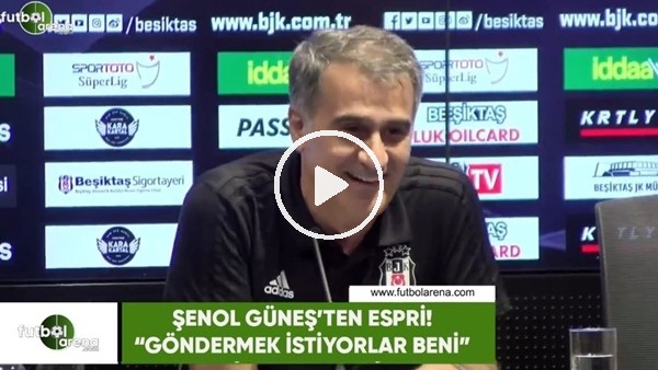 Şenol Güneş'ten espri: "Göndermek istiyorlar beni"