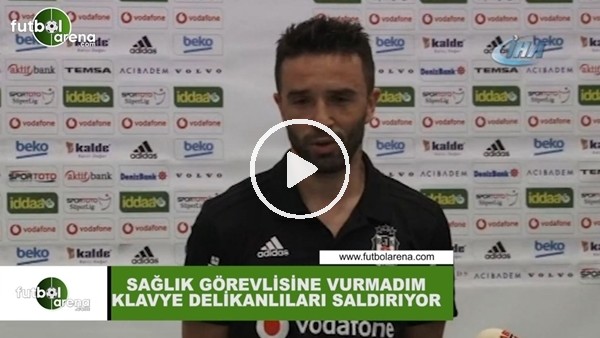 Gökhan Gönül: "Sağlık görevlisine vurmadım, klavye delikanlıları saldırıyor"
