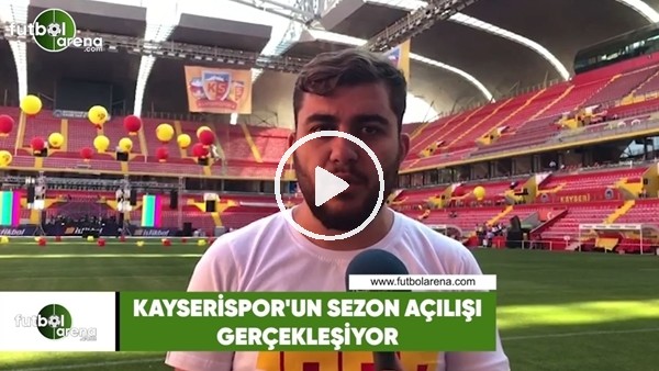 Kayserispor'un sezon açılışı gerçekleşiyor