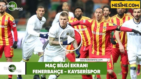 Fenerbahçe - Kayserispor | Bilgi Ekranı