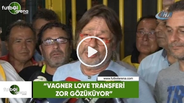 Mehmet Sepil: "Vagner Love transferi zor gözüküyor"