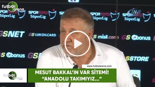 Mesut Bakkal'ın VAR sitemi! "Anadolu takımıyız..."