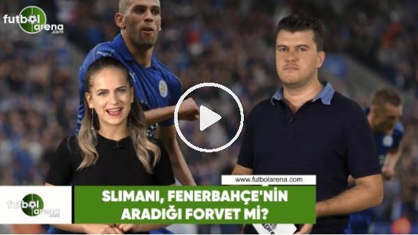 Slimani, Fenerbahçe'ye faydalı olur mu?