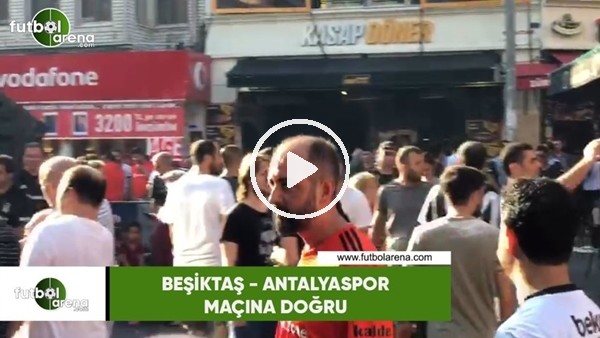 Beşiktaşlı taraftarlar Antalyaspor maçı öncesi toplanmaya başladı