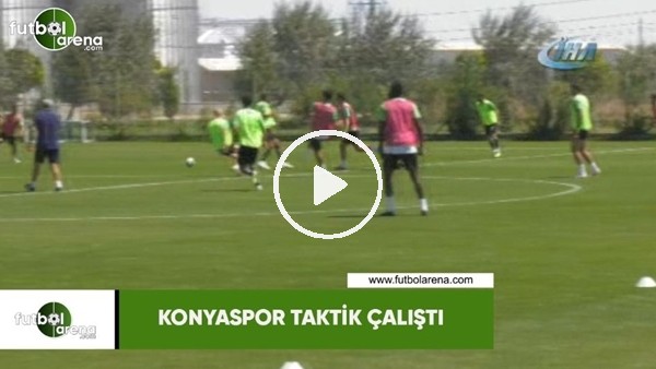 Konyaspor taktik çalıştı