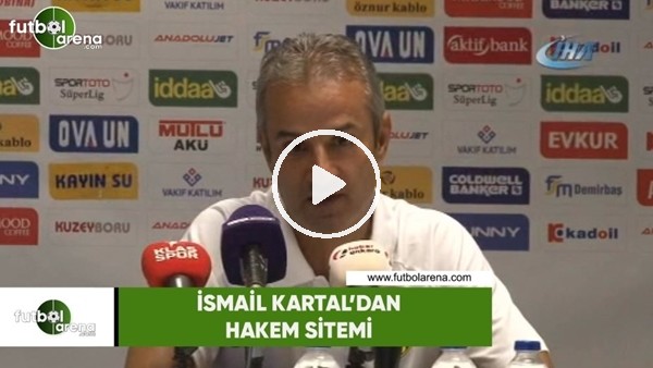 İsmail Kartal'dan hakem sitemi