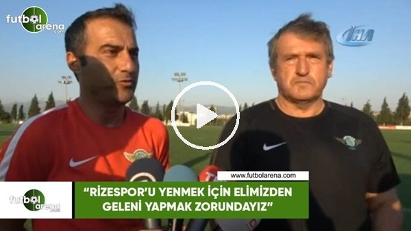 Susic: "Rizespor'u yenmek için elimizden geleni yapmak zorundayız"