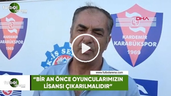 Fikret Yılmaz: "Bir an önce oyuncularımızın lisansları çıkarılmalıdır"