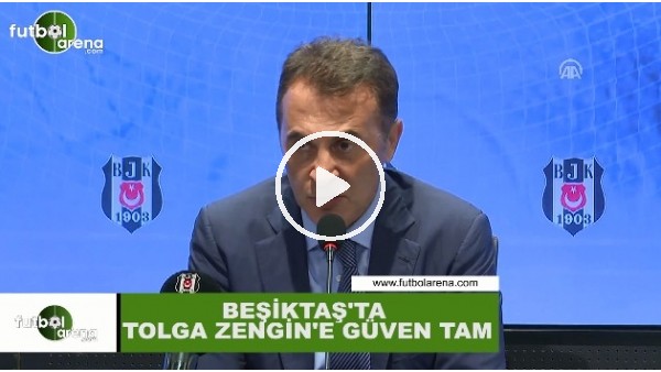 Beşiktaş'ta Tolga Zengin'e güven tam!