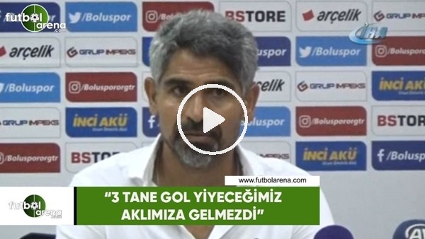 İsmet Taşdemir: "3 tane gol yiyeceğimiz aklıma gelmezdi"