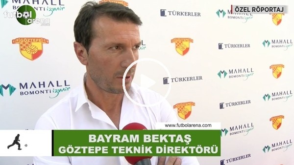 Bayram Bektaş: "Daha sağlam ve sağlıklı bir Göztepe için çalışıyoruz"