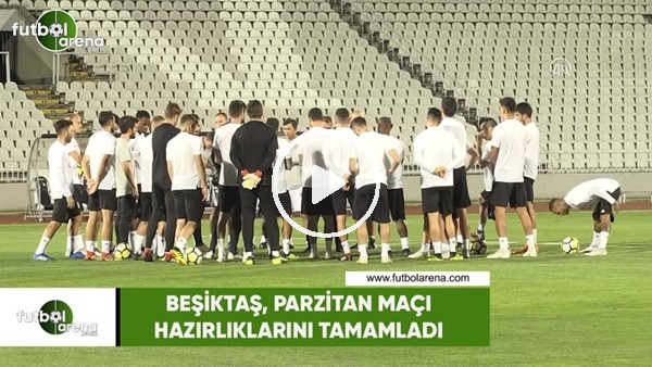 Beşiktaş, Partizan maçı hazırlıklarını tamamladı