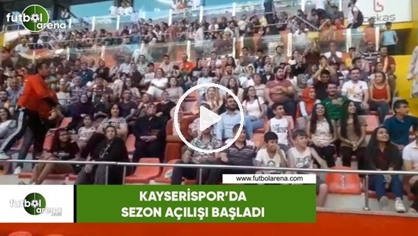 Kayserispor'da sezon açılışı başladı