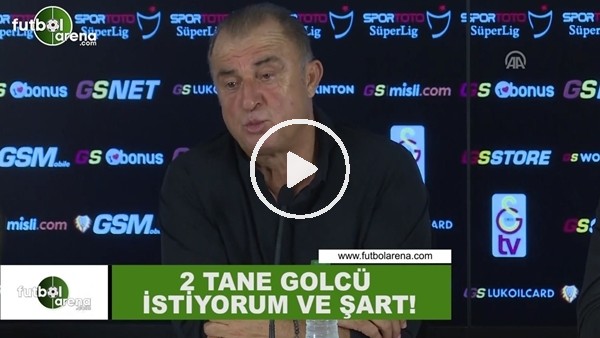 Fatih Terim: "2 tane golcü istiyorum ve şart!"