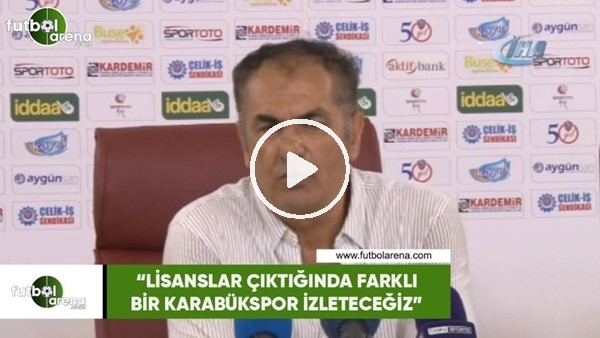 Fikret Yılmaz: "Lisanslar çıktığında farklı bir Karabükspor izleteceğiz"