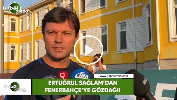 Ertuğrul Sağlam'dan Fenerbahçe'ye gözdağı!