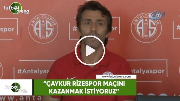 Bülent Korkmaz: "Çaykur Rizespor maçını kazanm
