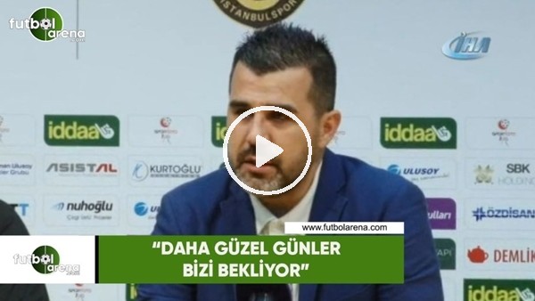 Mustafa Alper Avcı: "Daha güzel günler bizi bekliyor"
