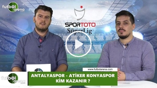Antalyaspor - Konyaspor maçını kim kazanır?