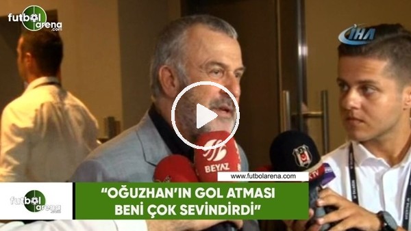 Ahmet Ürkmezgil: "Oğuzhan'ın gol atması beni çok sevindirdi"