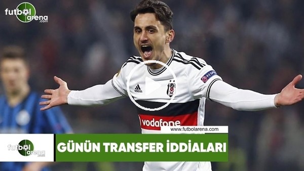Günün transfer iddiaları (3 Ağustos 2018)