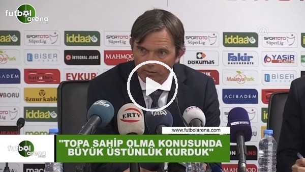 Phillip Cocu: "Topa sahip olma konusunda büyük üstünlük kurduk"