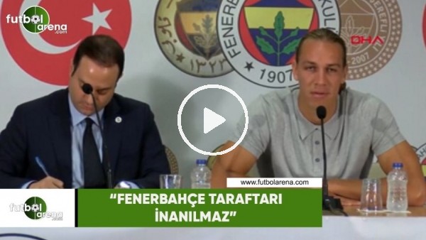 Michael Frey: "Fenerbahçe taraftarı inanılmaz"