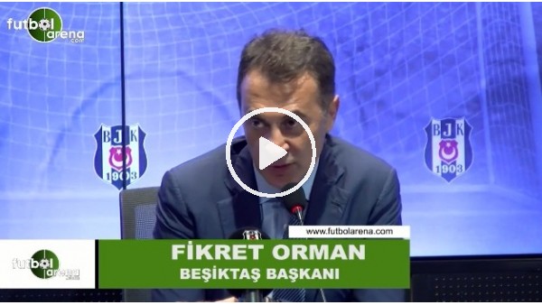 Fikret Orman'dan Aziz Yıldırım'a eleştiri, Ali Koç'a teşekkür