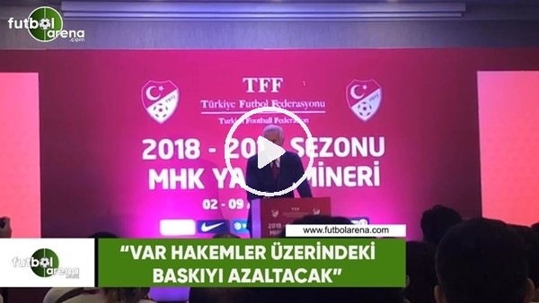Ali Dürüst: "VAR hakemler üzerindeki baskıyı azaltacak"